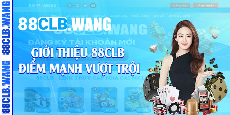 Giới thiệu 88CLB điểm mạnh vượt trội