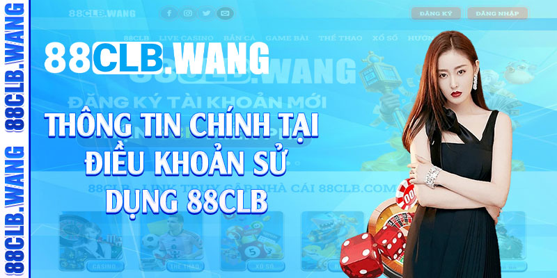 Thông tin chính tại điều khoản sử dụng 88CLB